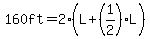 160ft+=+2%28L%2B%281%2F2%29L%29