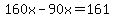 160x-90x=161