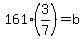161%283%2F7%29+=+b