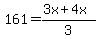 161=%283x%2B4x%29%2F3