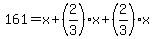 161=x%2B%282%2F3%29x%2B%282%2F3%29x