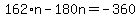162%2An+-+180n+=+-360