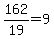 162%2F19+=+9