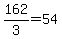 162%2F3=54