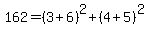 162=%283%2B6%29%5E2%2B%284%2B5%29%5E2