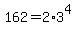 162=2%2A3%5E4