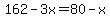 162-3x=80-x