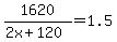 1620%2F%282x%2B120%29=1.5