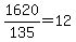 1620%2F135+=+12