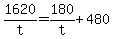 1620%2Ft+=+180%2Ft+%2B+480
