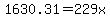 1630.31+=+229x