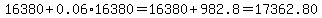 16380%2B0.06%2A16380=16380%2B982.8=17362.80