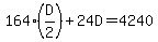 164%28D%2F2%29+%2B+24D+=+4240