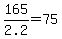 165%2F2.2=75