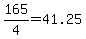 165%2F4=41.25