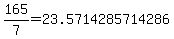 165%2F7=23.5714285714286