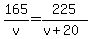 165%2Fv+=+225%2F%28v%2B20%29