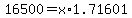 16500=x%2A1.71601