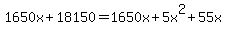 1650x%2B18150+=+1650x%2B5x%5E2%2B55x