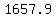 1657.9