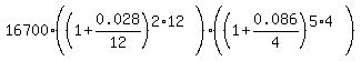 16700%2A%28%281%2B0.028%2F12%29%5E%282%2A12%29%29%2A%28%281%2B0.086%2F4%29%5E%285%2A4%29%29