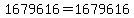 1679616=1679616