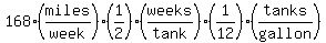 168%28miles%2Fweek%29%2A%281%2F2%29%28weeks%2Ftank%29%2A%281%2F12%29%28tanks%2Fgallon%29