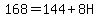 168=144%2B8H