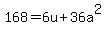 168+=+6u+%2B+36a%5E2
