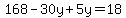 168-30y%2B5y=18