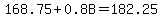 168.75+%2B+0.8B+=+182.25