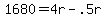 1680+=+4r+-+.5r