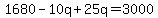 1680-10q%2B25q=3000