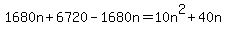 1680n%2B6720-1680n=10n%5E2%2B40n