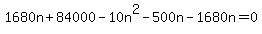 1680n%2B84000-10n%5E2-500n-1680n=0