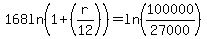 168ln%281%2B%28r%2F12%29%29+=+ln%28100000%2F27000%29
