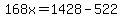 168x=1428-522