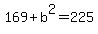 169%2Bb%5E2=225
