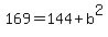 169=144%2Bb%5E2