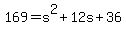 169=s%5E2%2B12s%2B36