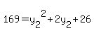 169+=+y%5B2%5D%5E2%2B2y%5B2%5D%2B26