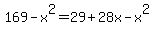 169+-+x%5E2+=+29+%2B+28x+-+x%5E2