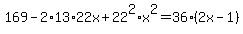 169-2%2A13%2A22x%2B22%5E2%2Ax%5E2=36%282x-1%29