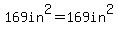 169in%5E2=169in%5E2