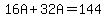 16A%2B32A=144