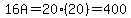 16A=20%2820%29=400