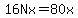 16Nx=80x