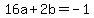 16a%2B2b=-1