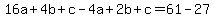 16a%2B4b%2Bc-4a%2B2b%2Bc=61-27