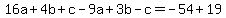 16a%2B4b%2Bc-9a%2B3b-c=-54%2B19